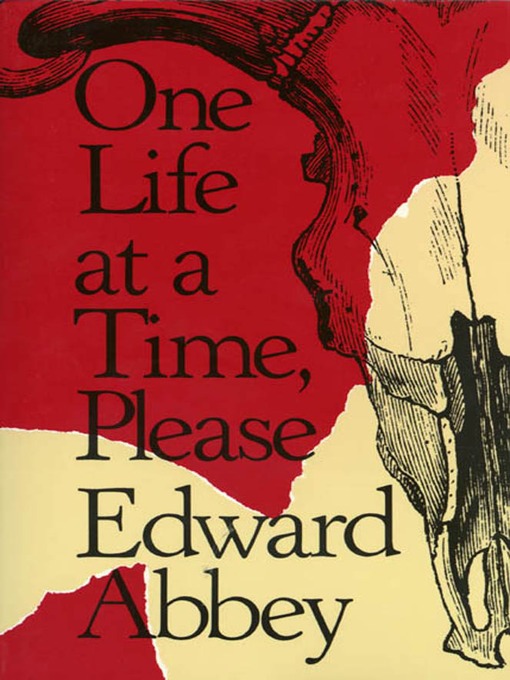 Title details for One Life at a Time, Please by Edward Abbey - Wait list